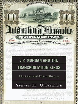 cover image of J.P. Morgan and the Transportation Kings